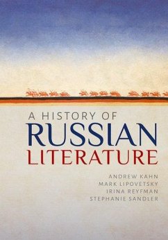 A History of Russian Literature - Kahn, Andrew (St Edmund Hall, Oxford); Lipovetsky, Mark (University of Colorado-Boulder); Reyfman, Irina (Columbia University)