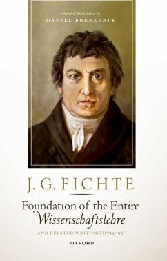 J. G. Fichte: Foundation of the Entire Wissenschaftslehre and Related Writings, 1794-95 - Breazeale, Daniel