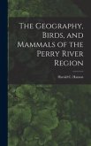 The Geography, Birds, and Mammals of the Perry River Region