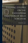 Steeping Studies on the Endosperm Fraction of Milo Sorghum