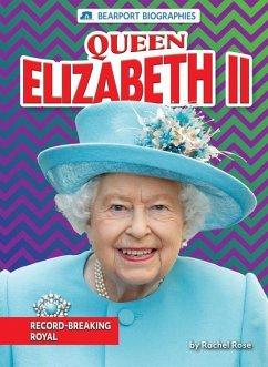 Queen Elizabeth II: Record-Breaking Royal - Rose, Rachel