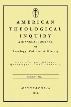 American Theological Inquiry, Volume Four, Issue One: A Biannual Journal of Theology, Culture, and History
