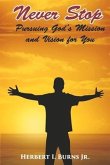 Never Stop-Pursuing God's Mission and Vision for You: Volume 3