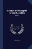Memoirs Illustrating the History of Jacobism; Volume 3