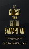 The Curse of the Good Samaritan