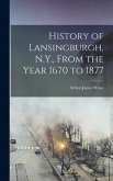 History of Lansingburgh, N.Y., From the Year 1670 to 1877