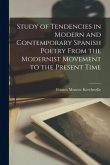 Study of Tendencies in Modern and Contemporary Spanish Poetry From the Modernist Movement to the Present Time