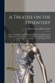 A Treatise on the Dysentery: With a Description of the Epidemic Dysentery That Happened in Switzerland in the Year 1765. Tr. From the Original Germ