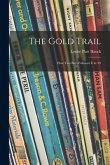 The Gold Trail; How Two Boys Followed It in '49
