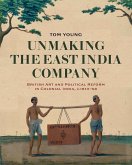 Unmaking the East India Company