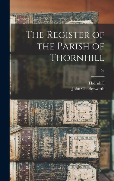 The Register of the Parish of Thornhill; 53 The Register of the Parish of Thornhill; 53