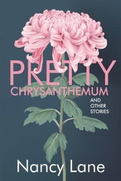 Pretty Chrysanthemum and Other Stories - Lane, Nancy