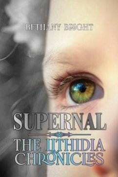 Supernal: Book I, The Lithidia Chronicles - Bright, Bethany
