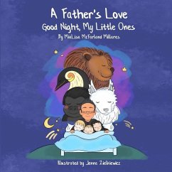 A Father's Love: Good Night My Little Ones - Zielkiewicz, Jenna; McFarland Millares, Mialisa E.