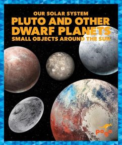 Pluto and Other Dwarf Planets: Small Objects Around the Sun - Schuh, Mari C