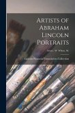 Artists of Abraham Lincoln Portraits; Artists - W Wilson, M.