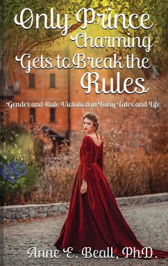 Only Prince Charming Gets to Break the Rules - Beall, Anne E.