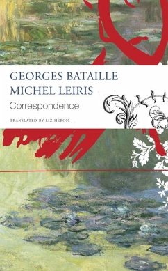 Correspondence - Georges Bataille and Michel Leiris - Bataille, Georges; Leiris, Michel; Heron, Liz