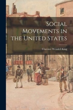 Social Movements in the United States - King, Clarence Wendell