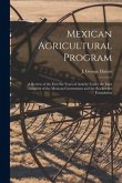 Mexican Agricultural Program; a Review of the First Six Years of Activity Under the Joint Auspices of the Mexican Government and the Rockefeller Found