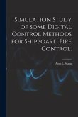 Simulation Study of Some Digital Control Methods for Shipboard Fire Control.