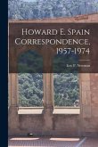 Howard E. Spain Correspondence, 1957-1974