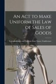 An Act to Make Uniform the Law of Sales of Goods
