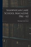 Shawnigan Lake School Magazine 1961 - 62