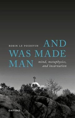 And Was Made Man - Le Poidevin, Robin