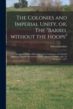 The Colonies and Imperial Unity, or, The 