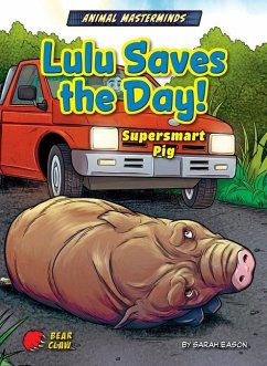 Lulu Saves the Day!: Supersmart Pig - Eason, Sarah