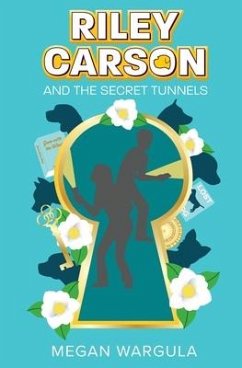 Riley Carson And The Secret Tunnels - Wargula, Megan