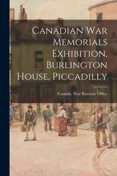 Canadian War Memorials Exhibition, Burlington House, Piccadilly