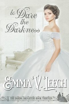 To Dare the Darkness - Leech, Emma V.