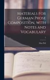 Materials for German Prose Composition, With Notes and Vocabulary; 2