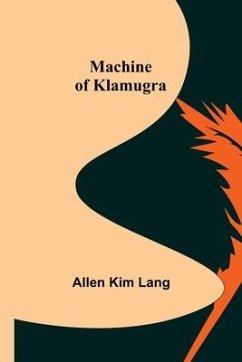 Machine of Klamugra - Kim Lang, Allen