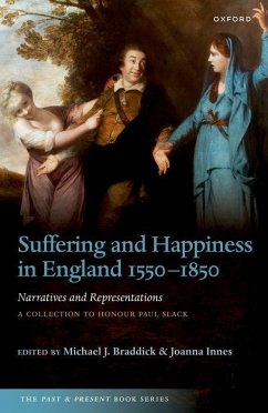 Suffering and Happiness in England 1550-1850: Narratives and Representations - Braddick, Michael J; Innes, Joanna