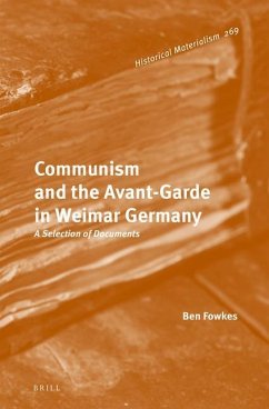 Communism and the Avant-Garde in Weimar Germany: A Selection of Documents - Fowkes, Ben