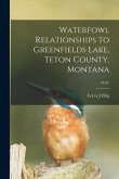 Waterfowl Relationships to Greenfields Lake, Teton County, Montana; 1952?