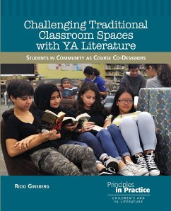 Challenging Traditional Classroom Spaces with Young Adult Literature - Ginsberg, Ricki