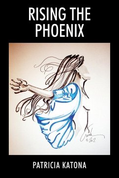 Rising the Phoenix - Katona, Patricia