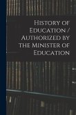 History of Education / Authorized by the Minister of Education