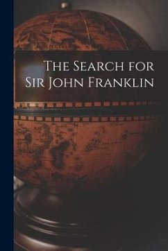 The Search for Sir John Franklin [microform] - Anonymous