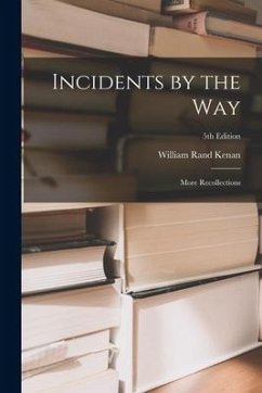 Incidents by the Way - Kenan, William Rand