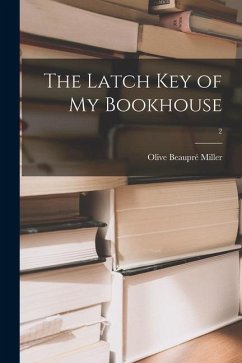 The Latch Key of My Bookhouse; 2 - Miller, Olive Beaupré