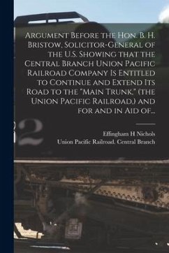 Argument Before the Hon. B. H. Bristow, Solicitor-general of the U.S. Showing That the Central Branch Union Pacific Railroad Company is Entitled to Co - Nichols, Effingham H.