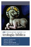 40 Preguntas Sobre La Teología Bíblica (40 Questions about Biblical Theology)