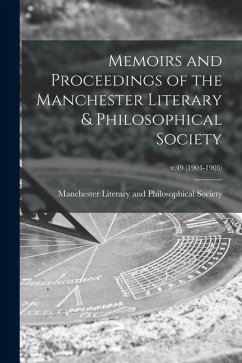 Memoirs and Proceedings of the Manchester Literary & Philosophical Society; v.49 (1904-1905)