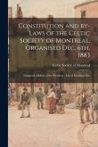 Constitution and By-laws of the Celtic Society of Montreal, Organised Dec. 6th, 1883: Inaugural Address of the President: List of Members, Etc