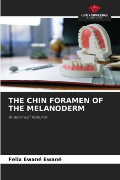 THE CHIN FORAMEN OF THE MELANODERM - Ewané Ewané, Felix